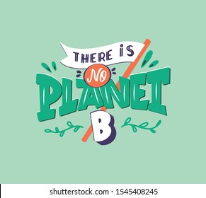 Hand drawn logo of zero waste. Phrase: THere is No Planet B. Handwritten lettering composition on green background. Design for poster, postcard, banner, signboard.  Vector illustration.