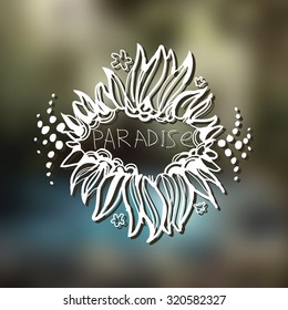 Hand Drawn Logotype On Blurred Vector Background.Paradise.Suitable for design and ads maritime centers, diving centers