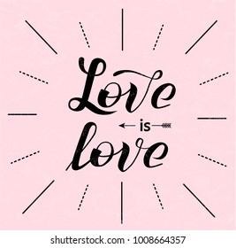 Hand drawn Love is love black lettering text on pink textured background, vector illustration. Love for invitation, banner, logo and postcards. Wedding phrase. Happy St valentines day calligraphy.