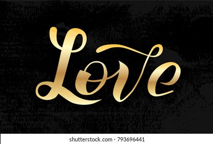Hand drawn Love golden lettering text on black textured background, vector illustration. Love for invitation, banner, logo and postcards. Wedding romantic phrase. Happy St valentines day calligraphy.