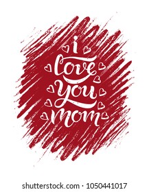 Hand drawn I love you Mom typography lettering poster on pencil drawing textured burgundy background. White text and hearts around it.  Mother's Day greeting card, banner template. Vector illustration