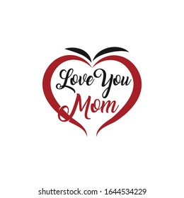 Hand drawn Love you mom card. Ink illustration. Modern brush calligraphy. Lettering Happy Mothers Day. Hand-drawn card with heart