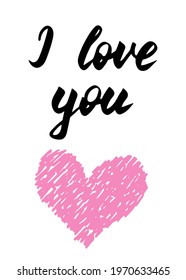 Hand drawn I love you print, calligraphic inscription. Greeting card for Valentines Day. Hand drawn pink heart. Romantic lettering composition. Beautiful print for textile, gift wrap and decor. 