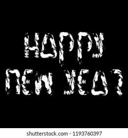 Hand drawn made words with grunge brush strokes distress design vector happy new year