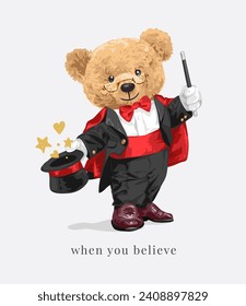 hand drawn magician bear doll with when you believe slogan vector illustration