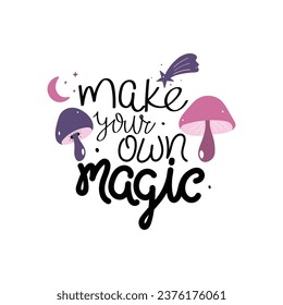 Hand Drawn Make Your Own Magic Calligraphy Text Vector Design.