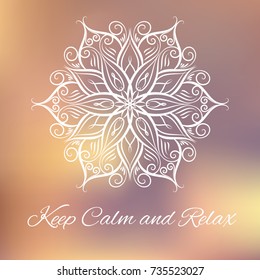 Hand drawn mandala design element on blurred background.  Yoga motivational poster. Beautiful floral background for resort and spa.  Indian decorative element. Inspiration quote