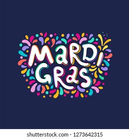 Hand drawn Mardi Gras text Lettering. Festive badge, logo. Masquerade Party poster greeting card, invitation. Celebration decorate. Flashes of firework, colorful confetti. Feast vector typography font