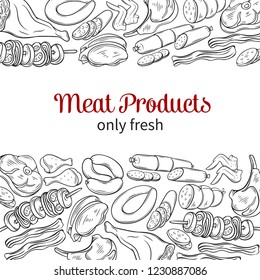 Hand drawn meat products layout. Vector illustration for design butcher shop,restaurant menu and market