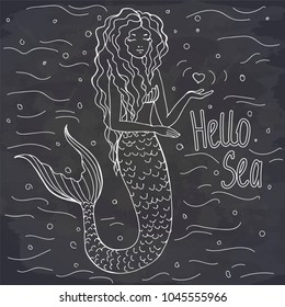 Hand drawn mermaid with a heart on chalkboard. Vector illustration. Hello sea. Perfect for banner, print, greeting card.