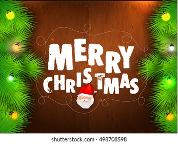 Hand drawn Merry Christmas lettering design with Santa Face, Fir branches and lights decoration on wooden background.