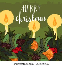 Hand drawn Merry Christmas lettering for greeting card with frame of holly and ivy plant berry and leafs, pine cone, orange slice, apple, three candle.