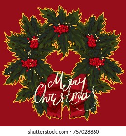 Hand drawn Merry Christmas wreath of holly plant with berry and ribbon bow and lettering. Card template.