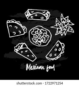 Hand drawn Mexican traditional food set. Burrito, tacos, tostados, quesadillas, nachos isolated on black chalk board background. Vector illustration for menu, poster, web.