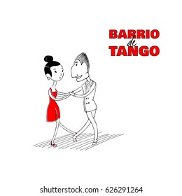 Hand drawn minimalist illustration of a funny dancing couple with Spanish text Barrio de tango, meaning Tango district. Design concept for poster, postcard, milonga, festival or school promo materials