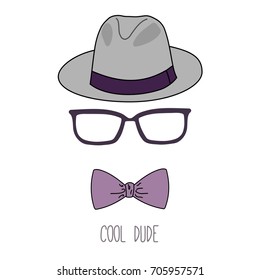 Hand drawn minimalistic vector illustration of a fedora hat, vintage glasses and bow tie, with text Cool dude. Isolated objects on white background. Design concept for fashion.