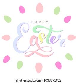Hand drawn modern brush lettering of Happy Easter with eggs. Vector illustration. 
