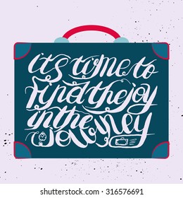 Hand drawn modern ink lettering with the rough edges. It's time to find the joy in the journey - inspirational quote. Poster design made in vector. 