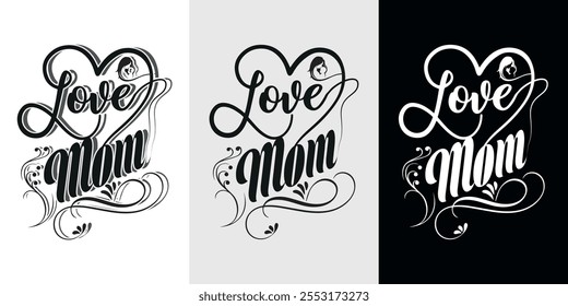 Hand drawn mothers day t shirt love mom typography t shirt design. Mom love t-shirt design, Typography t-shirt design, Vector print design for mothers day t-shirt.