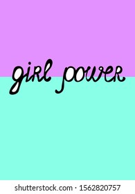 
Hand drawn motivation lettering girl power. Feminism quote made in vector.