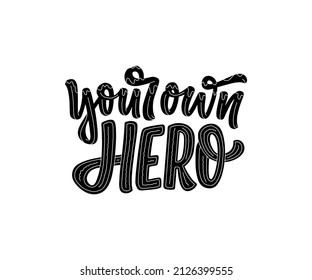 Hand drawn motivation lettering phrase in modern calligraphy style. Inspiration slogan for print and poster design. Vector