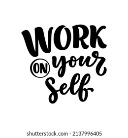 Hand drawn motivation lettering phrase in modern calligraphy style. Inspiration slogan for print and poster design. Vector illustration