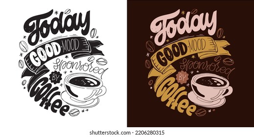 Hand drawn motivation lettering phrase in modern calligraphy style about coffee. Inspiration slogan for print and poster design. Vector t-shirt design
