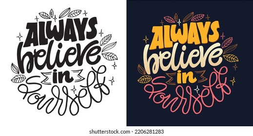 Hand drawn motivation lettering phrase in modern calligraphy style. Inspiration slogan for print and poster design. Vector t-shirt design