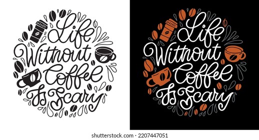 Hand drawn motivation lettering phrase in modern calligraphy style about coffee. Inspiration slogan for print and poster design. Vector for t-shirt design