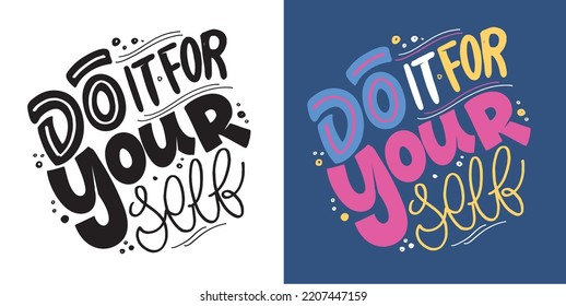 Leyenda de motivación dibujada a mano en estilo moderno de caligrafía. Slogan de inspiración para la impresión y el diseño de afiches. Vector para diseño de camisetas