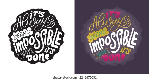 Hand drawn motivation lettering phrase in modern calligraphy style. Inspiration slogan for print and poster design. Vector