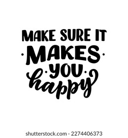 Hand drawn motivation lettering phrase in modern calligraphy style. Inspiration slogan for print and poster design. Vector