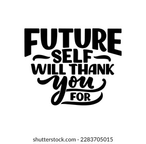 Hand drawn motivation lettering phrase in modern calligraphy style. Inspiration slogan for print and poster design. Vector