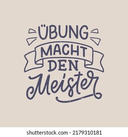 Handgezeichnete Motivationsschrift Zitat in Deutsch - Praxis macht perfekt. Inspirationsmotto für Grußkartendesign, Druck und Plakatdesign. Cool für T-Shirt- und Mugdrucke.