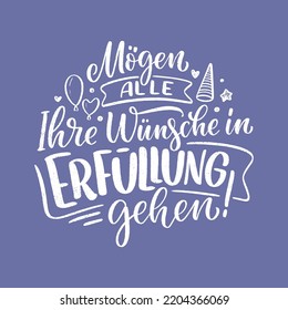 Handgezeichnete Motivationsschrift Zitat auf Deutsch - Möge all Ihre Wünsche wahr werden. Inspirationsmotto für Grußkartendesign, Druck und Plakatdesign. Cool für T-Shirt- und Mugdrucke.