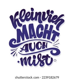 Hand drawn motivation lettering quote in German - Small amounts add up to something bigger. Inspiration slogan for greeting card, print and poster design. Cool for t-shirt and mug printing.