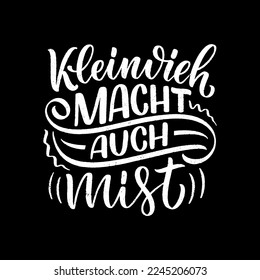 Hand drawn motivation lettering quote in German - Small amounts add up to something bigger. Inspiration slogan for greeting card, print and poster design. Cool for t-shirt and mug printing.