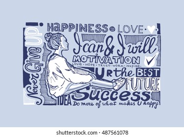 Hand drawn motivation poster. Never give up. I can, I will. Success, love, hope, trust, inspire, idea, future, happiness, best. Do more of what makes you happy.Vector illustration.