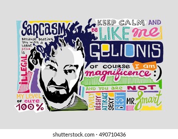Hand drawn motivation poster. Vector illustration. Smart, cute,sexy, attract,dishy man. Sarcasm poster. Keep calm and be like me.