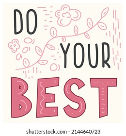 Hand drawn motivational illustration with text Do your best in pink, black, white and gray colors on the light pink background with decoration for poster, banner, card, notebook cover