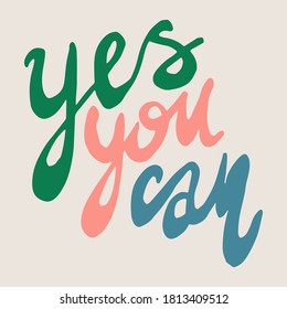 Hand drawn motivational phrase. Vector illustration isolated on white background. Template for greeting card, banner or poster, t-shirt print. Inspirational quotation