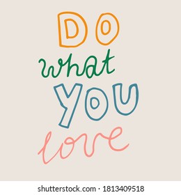 Hand drawn motivational phrase. Vector illustration isolated on white background. Template for greeting card, banner or poster, t-shirt print. Inspirational quotation