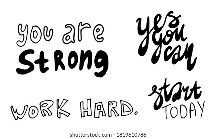 Hand drawn motivational phrases. Vector illustration isolated on white background. Template for greeting card, banner or poster, t-shirt print. Collection of inspirational quotations