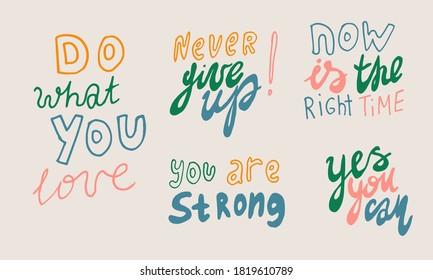 Hand drawn motivational phrases. Vector illustration isolated on white background. Template for greeting card, banner or poster, t-shirt print. Collection of inspirational quotations