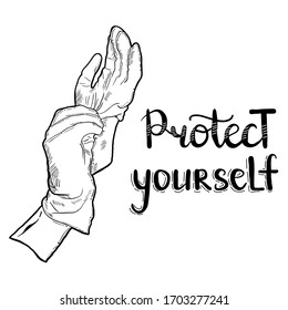 Hand drawn motivational poster with hands wearing medical gloves. Protect yourself.