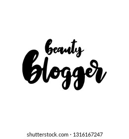 Hand drawn motivational quote Beauty Blogger. Vector illustration on a white background.