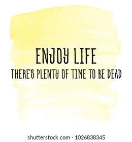Hand drawn motivational quote, typography art. Inspirational citation design at watercolor texture. Vector lettering for cards, motivational posters and t-shirt.