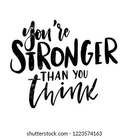 Hand drawn motivational quote - You're stronger than you think.