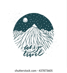 Hand drawn mountain. Lets go travel lettering. Modern calligraphy.