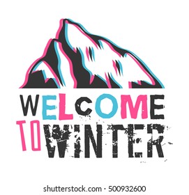 Hand drawn Mountains Logo. Ski Resort badge' Welcome to Winter' with stereo effect. Ride and Snowboarding motivation